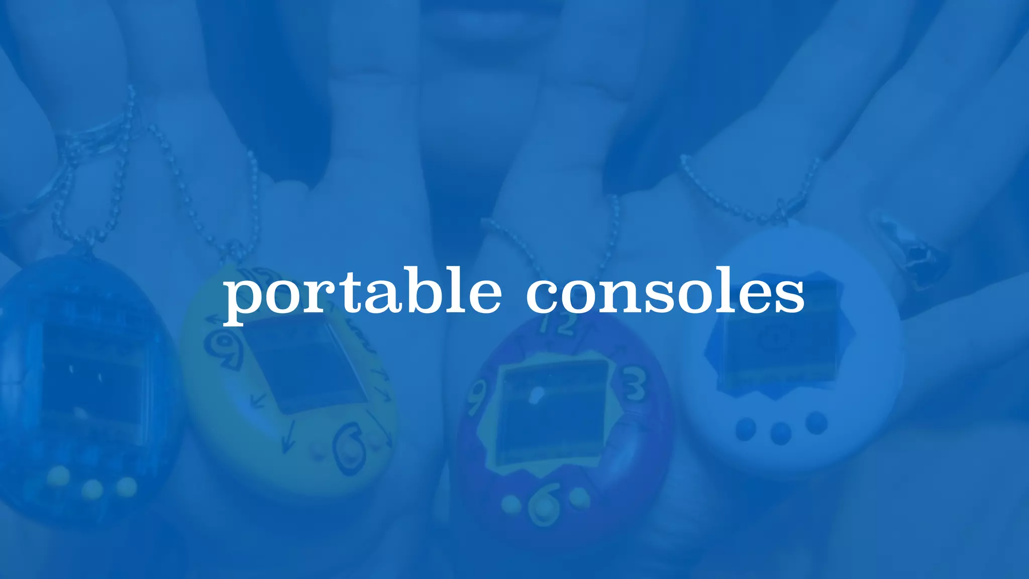 portable consoles
 