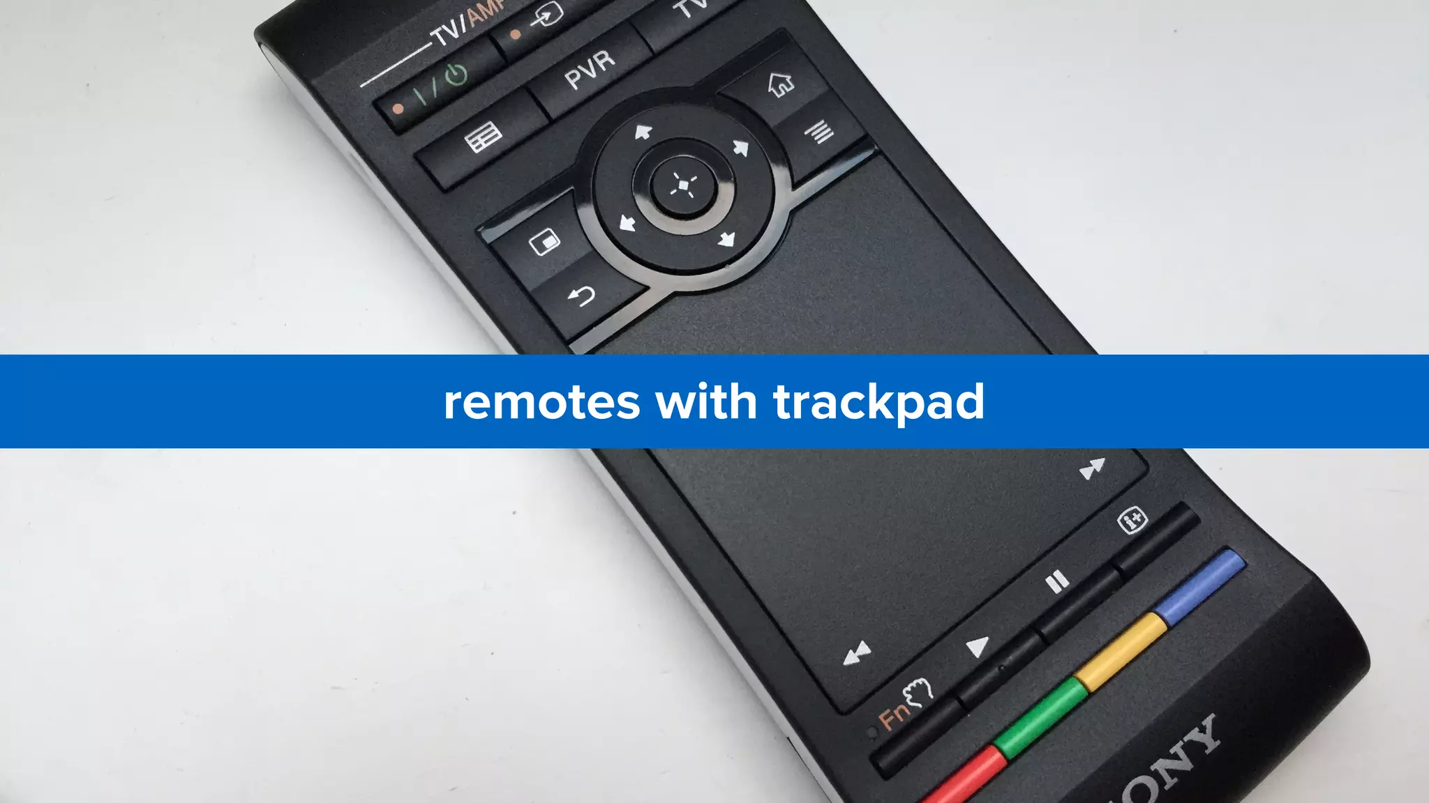 remotes with trackpad
 