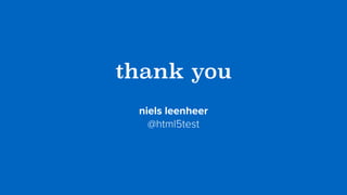 thank you
niels leenheer 
@html5test
 