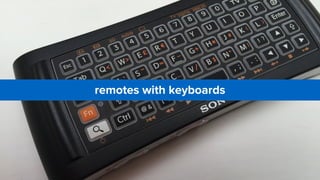 remotes with keyboards
 