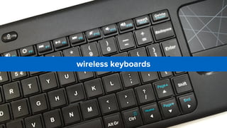 wireless keyboards
 