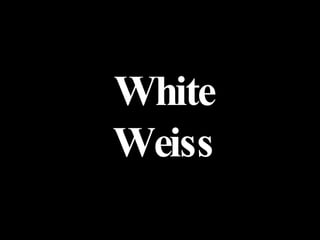 White Weiss 