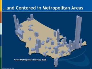 © RW Ventures, LLC 2016
…and Centered in Metropolitan Areas
9
 