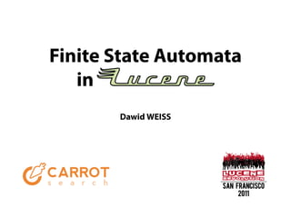 Finite State Automata
   in
       Dawid WEISS
 