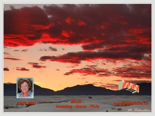 18.06.2007 Romy [email_address] Musik : Amazing - Grace - Flute 