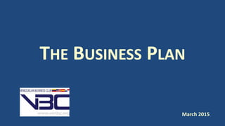 THE BUSINESS PLAN
March 2015
 
