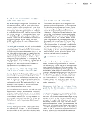 weiter.vorn 1.19 ENERGIE - 49
Wie fällt Ihre Zwischenbilanz zur deut-
schen Energiewende aus?
Prof. Kurt Rohrig: Die Energiewende schreitet voran, aber
die Schere zwischen den Zielen des Pariser Klimaschutzab-
kommens und der aktuellen Entwicklung geht immer weiter
auseinander. Man ist nicht mehr auf Kurs, um ohne große
Anstrengungen die Treibhausgasemissionen um mindestens
80 Prozent bis 2050 reduzieren zu können. Immerhin gibt es
erste Erfolge, etwa, dass 35 Prozent des elektrischen Stroms
im ersten Halbjahr 2018 aus erneuerbaren Energieträgern
stammten – das ist mehr als aus der Braun- und Steinkohle­
verstromung zusammen. Auf der anderen Seite nimmt
der CO2
-Ausstoß zu, besonders aufgrund des gesteigerten
Verkehrsaufkommens.
Prof. Hans-Martin Henning: Man muss sich immer wieder
vor Augen führen, dass es sich um ein gesellschaftliches
Großprojekt handelt. Schließlich wird eine unserer zentralen
Infrastrukturen substantiell umgebaut. Mein Eindruck ist, dass
viele politische Entscheidungsträger nach wie vor hinter den
ambitionierten Zielen stehen. Jetzt offenbart sich, dass man
dafür einen langen Atem benötigt und der Wandel etliche
Implikationen mit sich bringt, sei es für die Gesellschaft oder
auch die Landschaft. Daher benötigen wir eine klare Haltung,
um die Energiewende weiter voranzutreiben. Diese hatte
bislang sehr stark den Stromsektor im Blick. Verkehr und
Wärmeerzeugung hinken dagegen hinterher.
Was ist zu tun, damit die Energiewende
ihre kritische Schwelle überschreitet?
Henning: Die Kosten für Photovoltaik und Windenergie sind
in der ersten Phase der Energiewende drastisch gesunken –
die Gestehungskosten sind mittlerweile konkurrenzfähig. Das
haben wir erreicht, ohne das Versorgungssystem wesentlich
umzubauen. Der nächste große Schritt ist nun, die weiteren
Sektoren einzubeziehen: etwa die Wärmeversorgung und
den Verkehr mit Erneuerbaren zu bedienen, wofür diese
jedoch drastisch ausgebaut werden müssen.
Auch wird der Stromverbrauch steigen. Hier stellt sich uns die
Herausforderung, die durch Wind und Wetter schwankend
anfallenden Energien stabil einzubinden. Damit wandelt sich
das Paradigma des Versorgungsmodells weg von regelbaren
Großkraftwerken, die nur auf die Nachfrage reagieren. Das
kann künftig so nicht mehr funktionieren – zu komplex das
Wechselspiel der volatilen Einspeisung und des Verbrauchs.
Inwiefern?
Henning: Wärmepumpen machen Gebäude effizient mit
erneuerbarem Strom beheizbar – vor allem bei Niedertem-
peraturheizungen, die meist in energetisch sanierten Bauten
installiert sind. Das heißt, es sollten mehr Gebäude überholt
werden, um die Technologie breiter einsetzen zu können.
Dies geschieht heute in erster Linie bei Ein- und Zweifamilien-
häusern. Mehrfamilienhäuser und Gewerbeimmobilien sind
aktuell äußerst selten mit Wärmepumpen ausgestattet, unter
anderem auch, weil es hier erhöhte Anforderungen an die
hygienische Warmwasseraufbereitung gibt – eine Herausfor-
derung für diese Technik, an der Fraunhofer-Forscherinnen
und -Forscher arbeiten. Wärmepumpen lassen sich zudem
zum Kühlen nutzen. Auch aus diesem Grund werden sie
künftig eine größere Rolle spielen: Wenn unsere Sommer
heißer werden, bieten sie eine Möglichkeit zur energiescho-
nenden Klimatisierung.
Wärmepumpen sind also ein zentrales Binde-
glied für die Sektorkopplung. Wo muss noch
angesetzt werden?
Rohrig: Die verschiedenen Verkehrssektoren, vom Individual-
bis hin zum Flug- und Schiffsverkehr, müssen CO2
-frei werden.
Hierfür sind unter anderem intelligente Ladestrategien wichtig.
Lösungen, bei denen ein Auto etwa dann mit Strom betankt
wird, wenn viel Energie im Netz vorhanden ist, oder der Akku
des Fahrzeugs bei Bedarf Strom abgibt, sollte es zu unerwar-
teten Engpässen kommen. Insofern sollte das individuelle und
übergreifende Lademanagement an E-Säulen smarter werden
– auch daran arbeitet Fraunhofer. Die Welt der Mobilität muss
sich mit der Welt der Stromversorgung informationstechnisch
vernetzen. Außerdem benötigen wir präzise Prognosen der
Eine Allianz für die Energiewende
Die Fraunhofer-Allianz Energie ist eine der größten Ener-
gieforschungsorganisationen Europas. 2000 Mitarbeitende
forschen in den Bereichen Erneuerbare Energien, Energie-
effizienztechnologien, intelligente Energienetze, Digita-
lisierung der Energiewirtschaft, Energiespeicher sowie
Gebäude und Komponenten. Ihr Ziel sind besonders inves-
titionssichere, zukunftsweisende und wettbewerbsfähige
Produkte auf Systemebene. Um mit innovativen Produkten
erfolgreich zu sein und neue Märkte zu erobern, erhalten
kleine und mittelständische Unternehmen genauso wie In-
dustrie und Energiewirtschaft durch die Arbeit der Allianz
Zugang zu einem großen Spektrum an Forschungs- und
Entwicklungsangeboten. Ihr gebündeltes Know-how stellt
die Fraunhofer-Allianz Energie auch in beratender Funktion
politischen und gesellschaftlichen Akteuren und Institutio-
nen zur Verfügung. Bei allen Aktivitäten steht stets das Ziel
einer nachhaltigen, sicheren, wirtschaftlichen und sozial
gerechten Energieversorgung im Mittelpunkt.
www.energie.fraunhofer.de
 