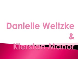 Danielle Weitzke&Kierstan Manor 