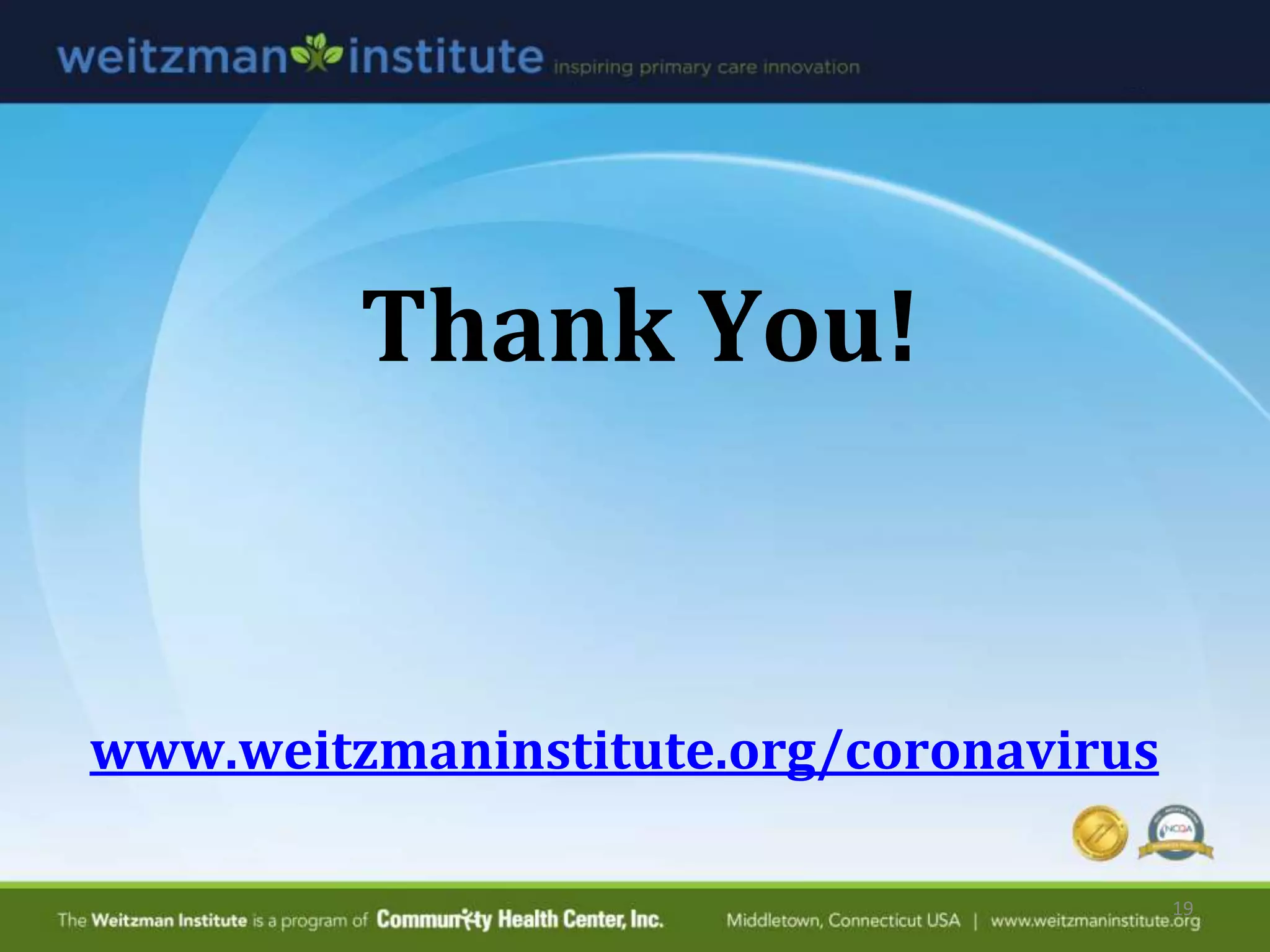 Thank You!
www.weitzmaninstitute.org/coronavirus
19
 