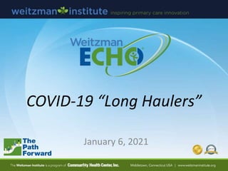 COVID-19 “Long Haulers”
January 6, 2021
 