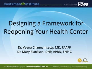Dr. Veena Channamsetty, MD, FAAFP
Dr. Mary Blankson, DNP, APRN, FNP-C
Designing a Framework for
Reopening Your Health Cent...