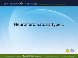 Neurofibromatosis Type 1
 
