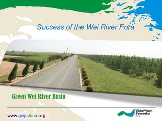 Success of the Wei River Fora Green Wei River Basin 