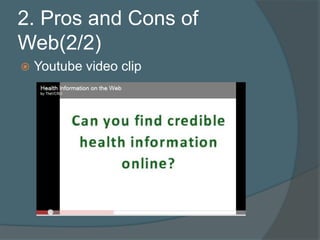 2. Pros and Cons of Web(2/2)Youtube video clip