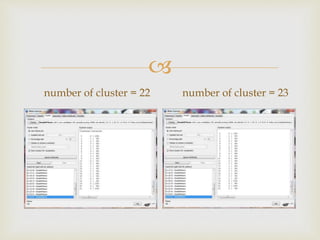 ?
number of cluster = 22 number of cluster = 23
 