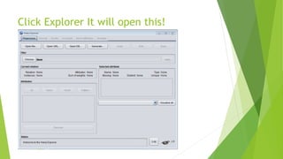 Click Explorer It will open this!
 