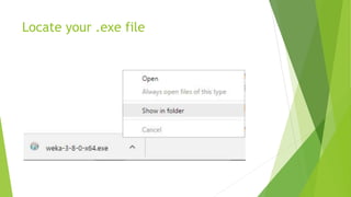 Locate your .exe file
 