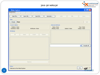 9
java -jar weka.jar
10/30/2022
 