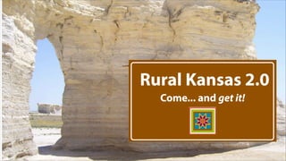 Rural Kansas 2.0
  Come... and get it!
 
