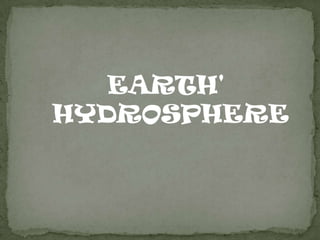 EARTH'  HYDROSPHERE 