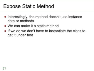 Expose Static Method <ul><li>Interestingly, the method doesn’t use instance data or methods </li></ul><ul><li>We can make ...