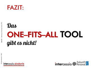 ©intercessio.de-2015Seite34-MeinungzuSourcingToolsZP15
FAZIT:
ONE–FITS–ALL TOOL
 