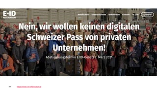 11
2030 nachhaltig digital: Welche Digitalstrategie braucht ein Kanton?
https://www.e-id-referendum.ch
 