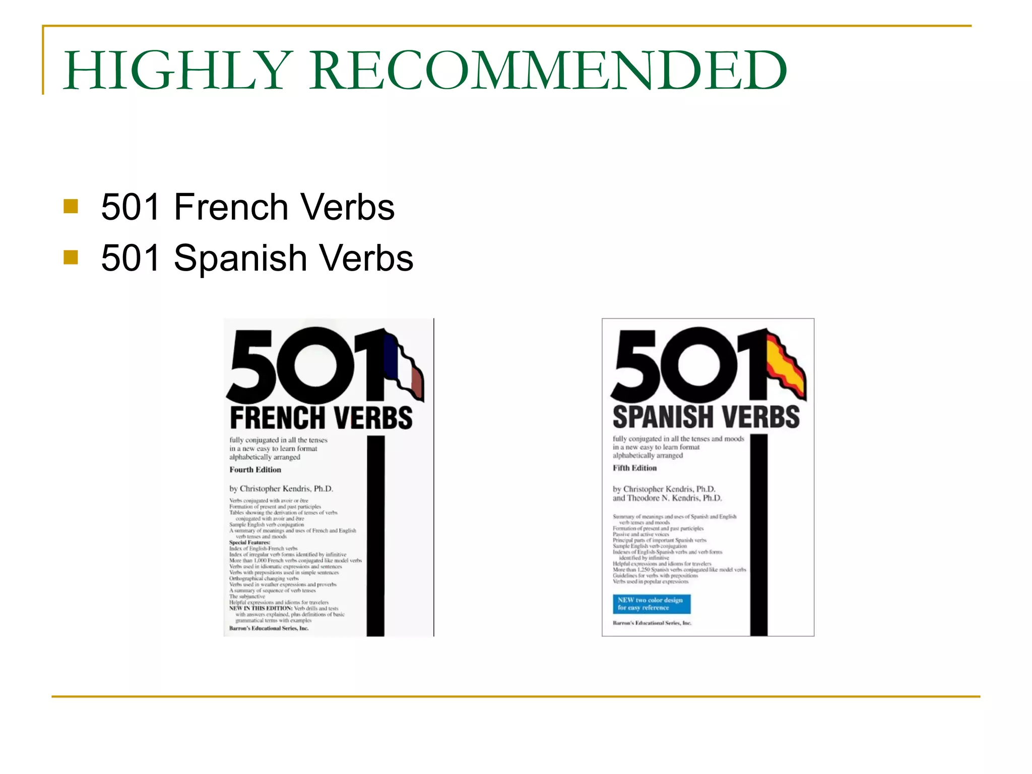 HIGHLY RECOMMENDED 501 French Verbs 501 Spanish Verbs 