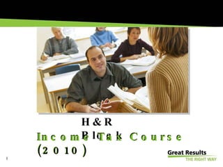 Income Tax Course  (2010) H&R Block Income Tax Course  (2010) 