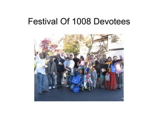 Festival Of 1008 Devotees
 