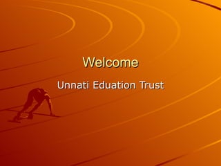 Welcome Unnati Eduation Trust 