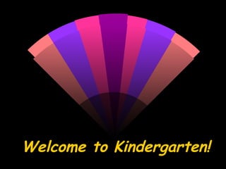 Welcome to Kindergarten!
 