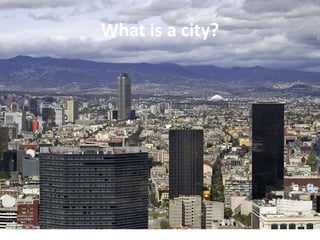 What is a city?