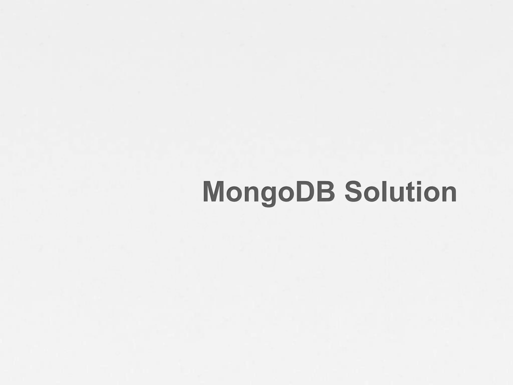 MongoDB Solution
 