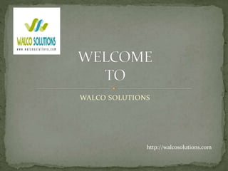 WALCO SOLUTIONS
http://walcosolutions.com
 
