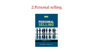 2.Personal selling
 
