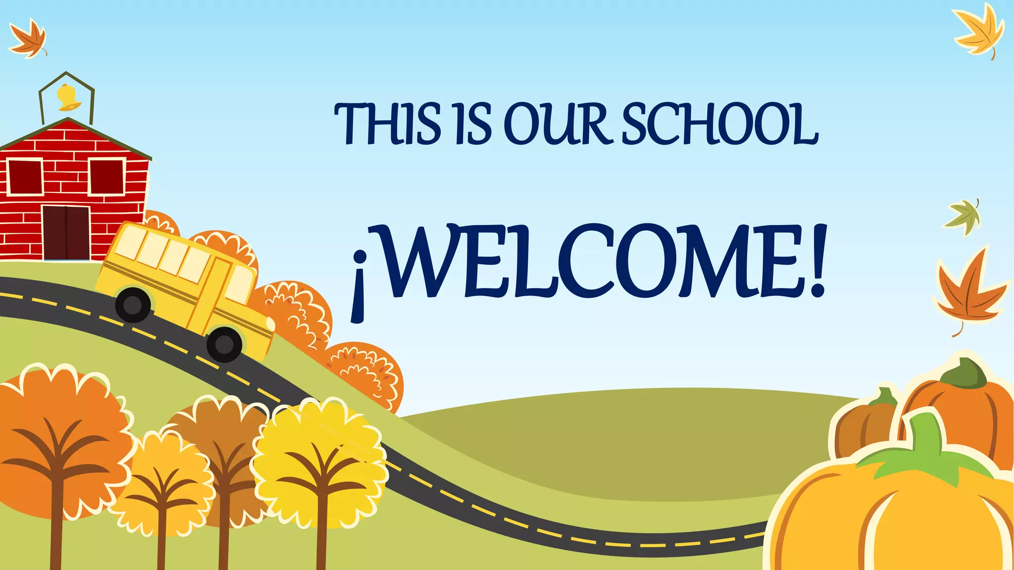 ¡WELCOME!
THIS IS OUR SCHOOL