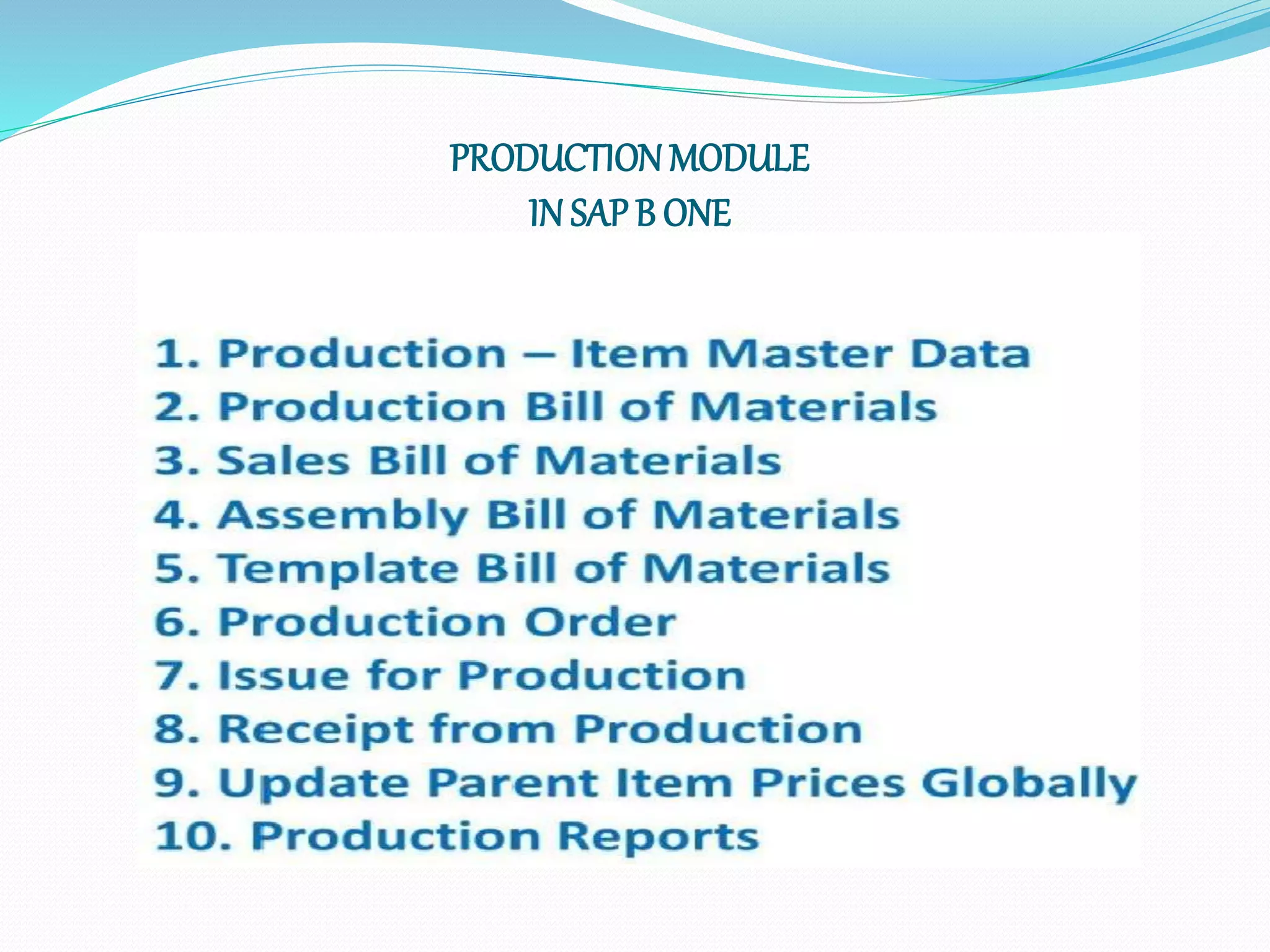 PRODUCTIONMODULE
IN SAP B ONE
 