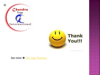 See more  Our Yoga Teachers
 