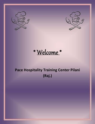 * Welcome *
Pace Hospitality Training Center Pilani
(Raj.)
 