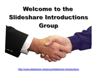 http://www.slideshare.net/group/slideshare-introductions
 