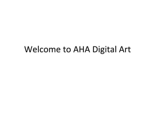 Welcome to AHA Digital Art 