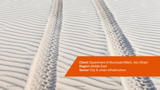 Atkins AcuityAtkins Acuity21 July 2016 20
Client Department of Municipal Affairs, Abu Dhabi
Region Middle East
Sector City & urban infrastructure
Atkins Acuity
 