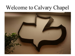 Welcome to Calvary Chapel 
