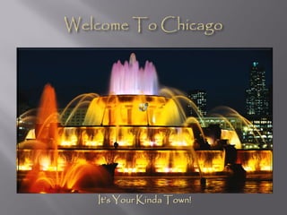 It’s Your Kinda Town!