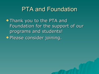 PTA and Foundation Thank you to the PTA and Foundation for the support of our programs and students! Please consider joining.  