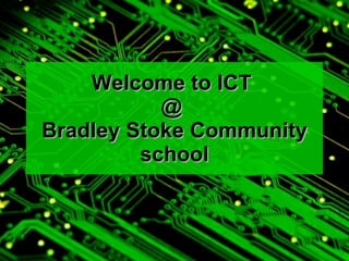 Welcome to ICT  @  Bradley Stoke Community school 