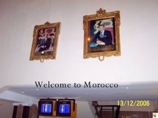 Welcome to Morocco 