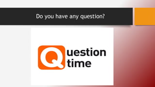 Do you have any question?
 