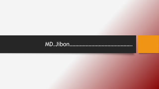 MD.Jibon…………………………………….
 